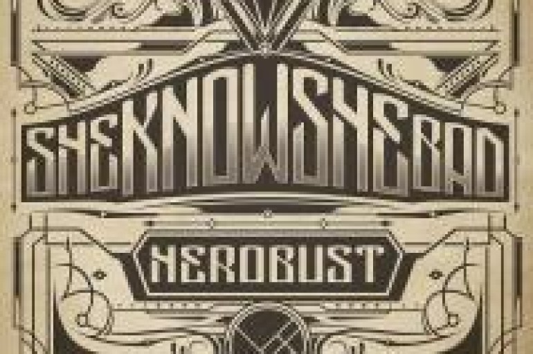 NEW MUSIC: HeRobust's “SHEKNOWSHEBAD” Is Bad (Meaning Sick)