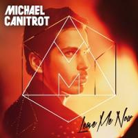 New Music: Michaël Canitrot Drops New Single 'Leave Me Now' [MUSIC + VIDEO]