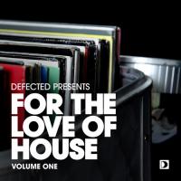 Defected Present New For The Love Of House Series
