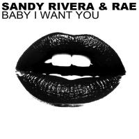 Sandy Rivera & Rae 'Baby I Want You' – Official Video