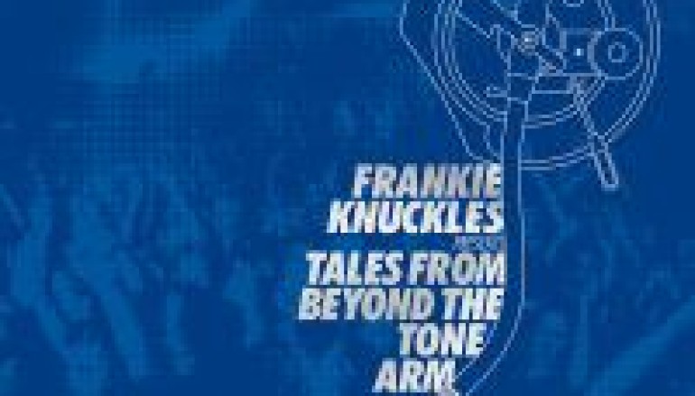 Frankie Knuckles Set To Drop New Album ‘Tales From Beyond The Tone Arm’