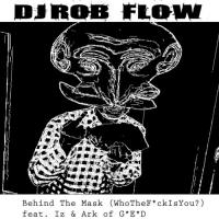 NEW MUSIC: ROB FLOW TAKES US BEHIND THE MASK