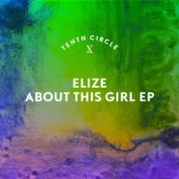 French Producer Elize Tells Us 'About This Girl'