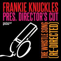Frankie Knuckles Refreshes The Whistle Song [MUSIC]