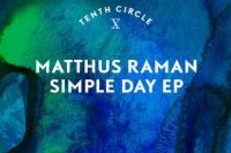 NEW MUSIC: Matthus Raman – Simple Day EP