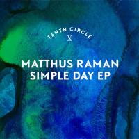 NEW MUSIC: Matthus Raman – Simple Day EP