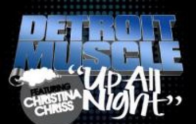 Watch Then Download New Track Up All Night By Detroit Muscle [VIDEO+MUSIC]