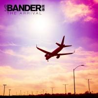 NEW MUSIC: DJ BANDER RELEASES THE ARRIVAL EP  FEATURING TARYN BLAKE