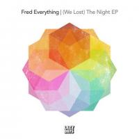 NEW MUSIC: Fred Everything – (We Lost) The Night