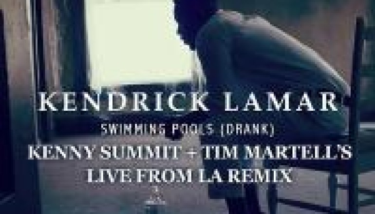 Kenny Summit & Tim Martello Remix Kendrick Lamar's Swimming Pools