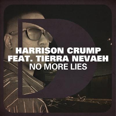 Listen To Harrison Crump's Latest No More Lies Ft. Tierra Nevaeh