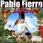 Pablo Fierro Sets You Free With New Release "La Libertad"