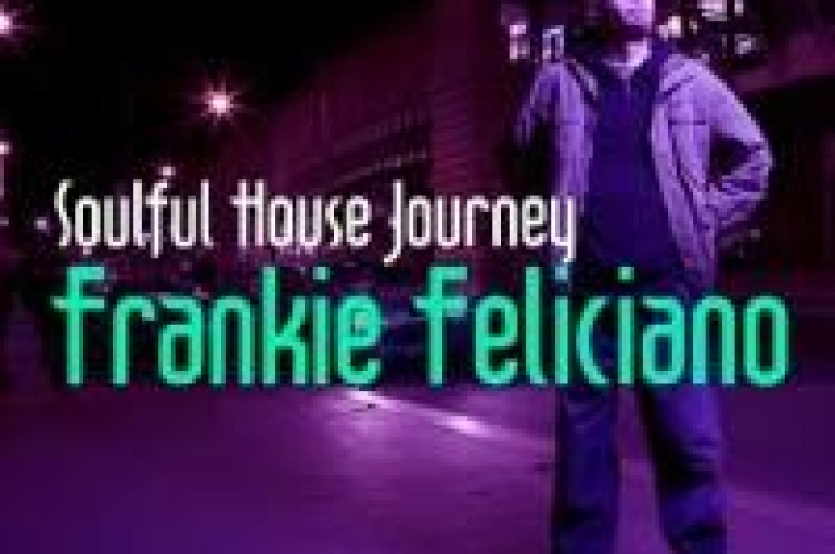 Frankie Feliciano Takes You On A "Soulful House Journey"