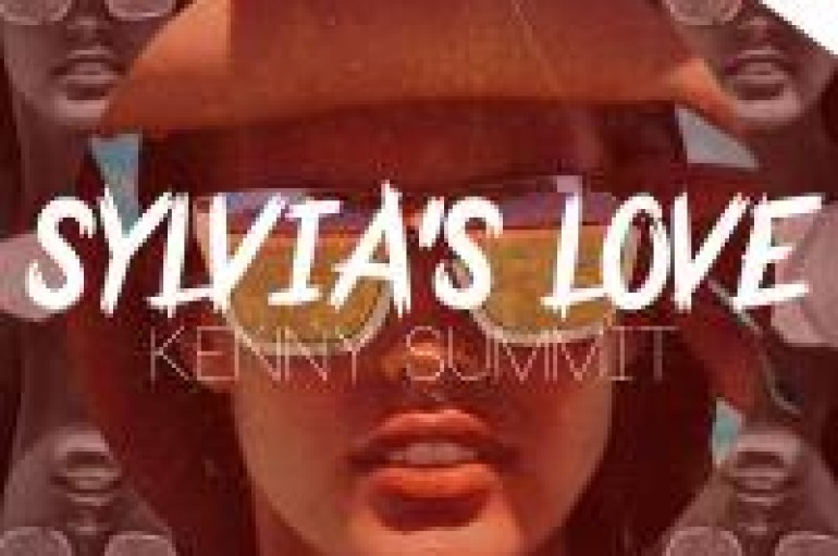 NEW MUSIC: Kenny Summit Is All Over Sylvia's Love